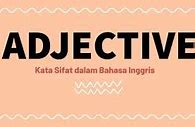 Pengertian Adjective Kata Sifat